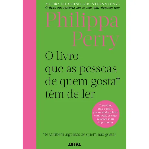 O Livro que as Pessoas de Quem Gosta* Têm que Ler - *(e Também Algumas de Quem Não Gosta) de Philippa Perry