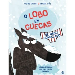 O Lobo Em Cuecas De Rabo Conge de Wilfrid Lupano