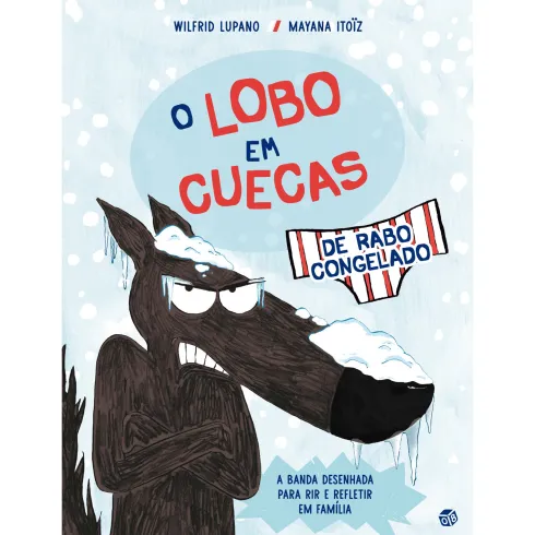 O Lobo Em Cuecas De Rabo Conge de Wilfrid Lupano