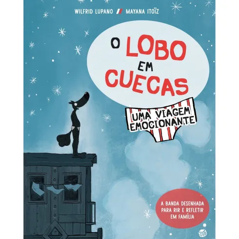 O Lobo Em Cuecas - Uma Viagem Emocionante de Wilfrid Lupano