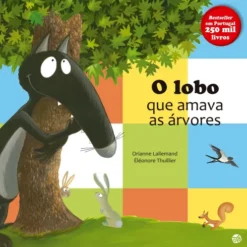 O Lobo Que Amava As Árvores:Li de Orianne Lallemand