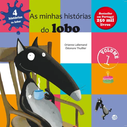 O Lobo Que:As Minhas Histórias Do Lobo-Voume 1:Coletâneas de Orianne Lallemand