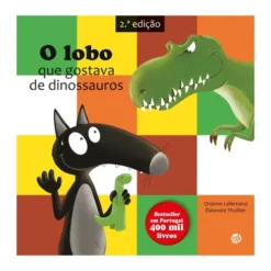 O Lobo que Gostava de Dinossauros:Livro de Histórias de Orianne Lallemand