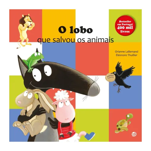 O Lobo que Salvou os Animais: de Orianne Lallemand