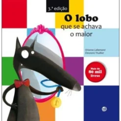 O Lobo que se Achava o Maior de Orianne Lallemand