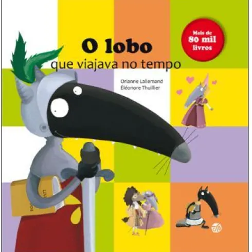 O Lobo que Viajava no Tempo de Orianne Lallemand