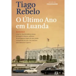 O Último Ano Em Luanda-Ed Comemorativa de Tiago Rebelo
