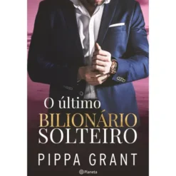 O Último Bilionário Solteiro de Pippa Grant