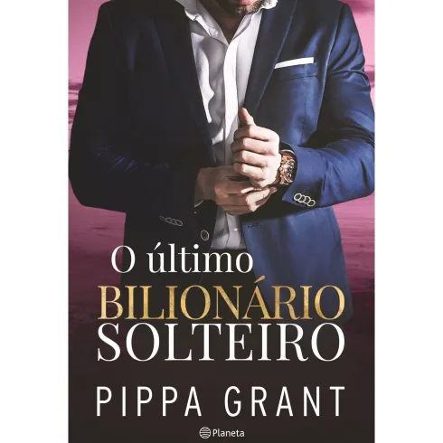 O Último Bilionário Solteiro de Pippa Grant