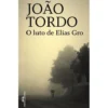 O Luto de Elias Gro de João Tordo - Livro de Bolso