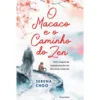 O Macaco E O Caminho Do Zen de Serena Choo