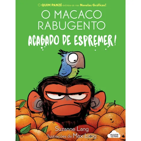 O Macaco Rabugento 1: Acabado de Espremer! de Suzanne Lang