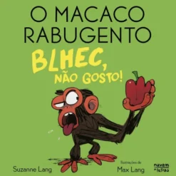 O Macaco Rabugento - Blhec, Não Gosto! de Suzanne Lang