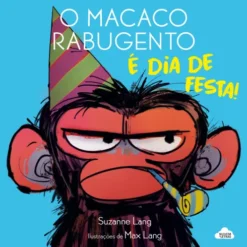 O Macaco Rabugento - é Dia de Festa! de Suzanne Lang