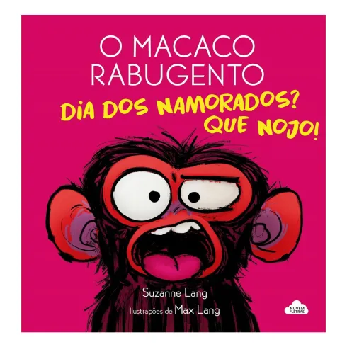 O Macaco Rabugento - Dia dos Namorados? que Nojo! de Suzanne Lang