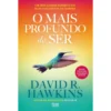 O Mais Profundo Do Ser de David R. Hawkins