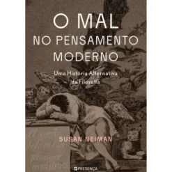 O Mal No Pensamento Moderno de Susan Neiman