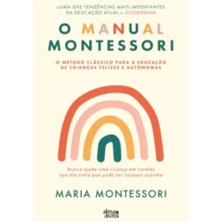 O Manual Montessori de Maria Montessori