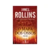 O Mapa dos Ossos de James Rollins