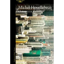 O Mapa e o Território de Michel Houellebecq