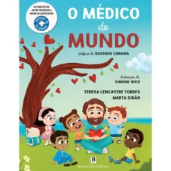 O Médico Do Mundo de Teresa Lencastre Torres e Marta Girão