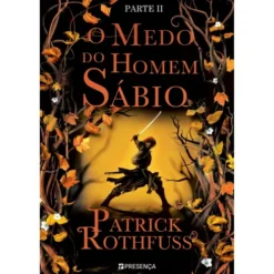 O Medo Do Homem Sábio - Parte Ii de Patrick Rothfuss