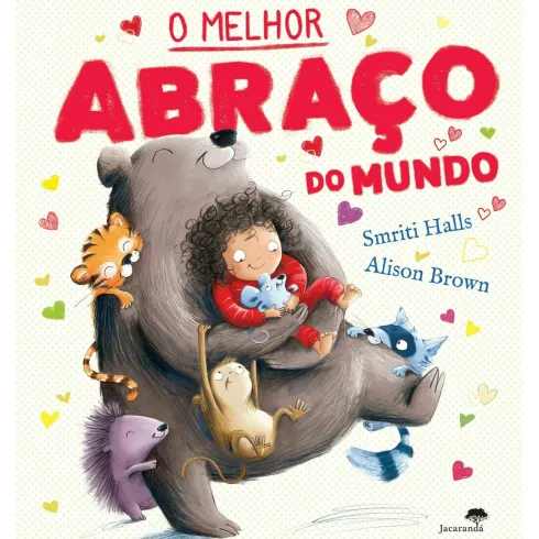 O Melhor Abraço do Mundo de Smriti Prasadam-Halls, Alison Brown