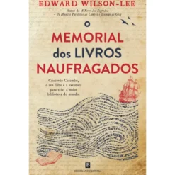 O Memorial Dos Livros Naufragados de Edward Wilson-Lee