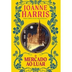 O Mercado ao Luar de Joanne Harris