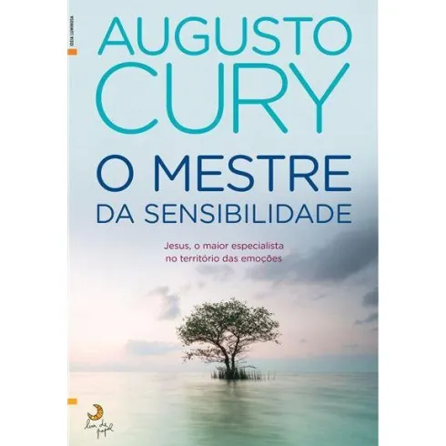 O Mestre da Sensibilidade de Augusto Cury