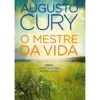 O Mestre da Vida de Augusto Cury