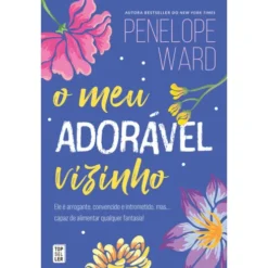 O Meu Adorável Vizinho de Penelope Ward