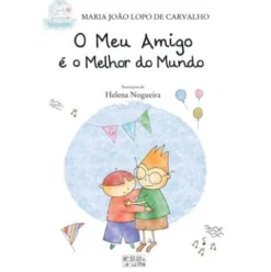 O Meu Amigo é o Melhor do Mundo de Maria João Lopo de Carvalho