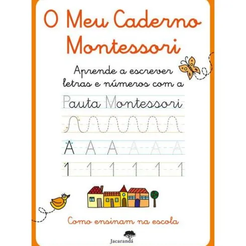 O Meu Caderno Montessori - Aprende a Escrever Letras e Números com a Pauta Montessori