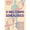 O Meu Corpo Genealógico de Élisabeth Horowitz