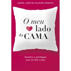 O Meu Lado da Cama de Maria José da Silveira Núncio