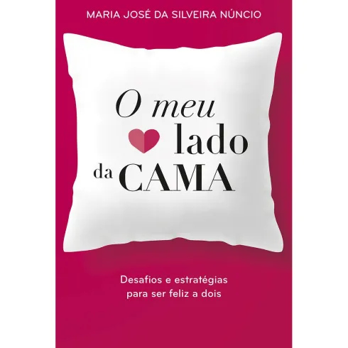 O Meu Lado da Cama de Maria José da Silveira Núncio
