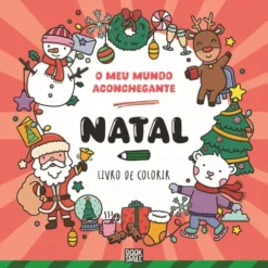 O Meu Mundo Aconchegante: Natal - Livro de Colorir