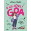 O Meu Nome É Goa: O Dia Em Que O Mundo Parou de Míriam Tirado