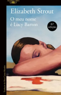 O Meu Nome é Lucy Barton de Elizabeth Strout