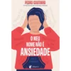 O Meu Nome Não É Ansiedade de Pedro Coutinho