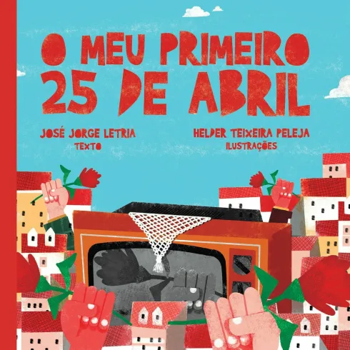 O Meu Primeiro 25 de Abril de José Jorge Letria;