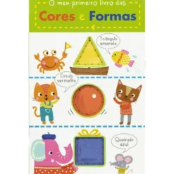 O Meu Primeiro Livro das Cores e Formas