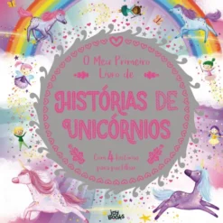O Meu Primeiro Livro de Histórias de Unicórnios de Melanie Joyce e Stephanie Moss