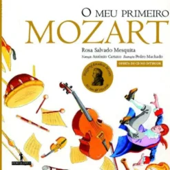 O Meu Primeiro Mozart (com CD) de Rosa Mesquita e António Cartaxo