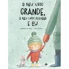 O Meu Urso Grande, o Meu Urso Pequeno e Eu de Margarita Del Mazo