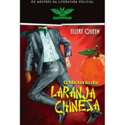 O Mistério da Laranja Chinesa de Ellery Queen - Livro 44