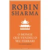 O Monge que Vendeu o seu Ferrari de Robin Sharma