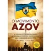 O Movimento Azov de Michael Colborne
