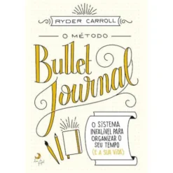 O Método Bullet Journal de Ryder Carroll